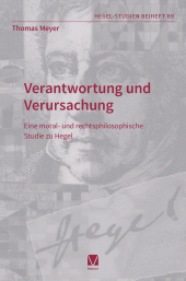 m, Verantwortung und Verursachung : Eine moral- und rechtsphilosophische Studie zu Hegel, Felix Meiner Verlag