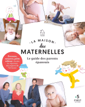 E-book, La maison des maternelles : Le guide des parents épanouis, First Éditions
