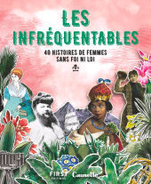 E-book, Les Infréquentables : 40 histoires de femmes sans foi, ni loi., First Éditions