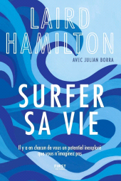 E-book, Surfer sa vie : Il y a en chacun de vous un potentiel inexploré que vous n'imaginez même pas, First Éditions