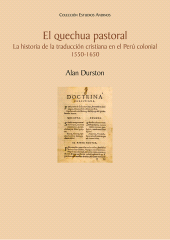 E-book, El quechua pastoral : La historia de la traducción cristiana en el Perú colonial, 1550-1650, Fondo Editorial de la PUCP