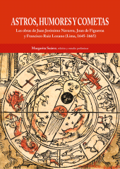 E-book, Astros, humores y cometas : Las obras de Juan Jerónimo Navarro, Joan de Figueroa y Francisco Ruiz Lozano (Lima, 1645-1665), Fondo Editorial de la PUCP
