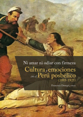 E-book, Ni amar ni odiar con firmeza : Cultura y emociones en el Perú posbélico (1885-1925), Fondo Editorial de la PUCP