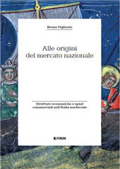 E-book, Alle origini del mercato nazionale : strutture economiche e spazi commerciali nell'Italia medievale, Forum