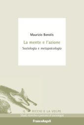 eBook, La mente e l'azione : sociologia e metapsicologia, Bonolis, Maurizio, Franco Angeli