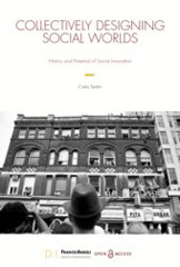 E-book, Collectively Designing Social Worlds : History and Potential of Social Innovation, Franco Angeli