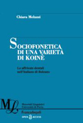 E-book, Sociofonetica di una varietà di koinè : Le affricate dentali nell'italiano di Bolzano, Meluzzi, Chiara, Franco Angeli