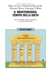 E-book, Il Mediterraneo, Tempio della Dieta : Storia, tradizione e aspetti nutrizionali della dieta mediterranea, Ascione, Elisa, Franco Angeli