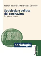 eBook, Sociologia e politica del coronavirus : Tra opinioni e paure, Battistelli, Fabrizio, Franco Angeli