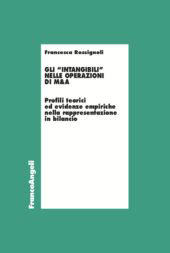 E-book, Gli intangibili nelle operazioni di M&A : profili teorici ed evidenze empiriche nella rappresentazione in bilancio, Franco Angeli