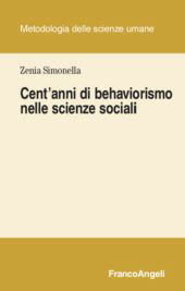 eBook, Cent'anni di behaviorismo nelle scienze sociali, Simonella, Zenia, Franco Angeli