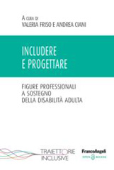 eBook, Includere e progettare : Figure professionali a sostegno della disabilità adulta, Franco Angeli