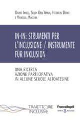 E-book, IN-IN : strumenti per l'inclusione = Instrumente für Inklusion : una ricerca azione partecipativa in alcune scuole altoatesine, Franco Angeli