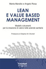 eBook, Lean e value based management : Modelli e strumenti per la creazione di valore nelle aziende sanitarie, Marsilio, Marta, Franco Angeli