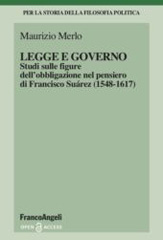 E-book, Legge e governo : Studi sulle figure dell'obbligazione nel pensiero di Francisco Suárez (1548-1617), Merlo, Maurizio, Franco Angeli