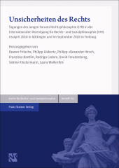 eBook, Unsicherheiten des Rechts. Von den sicherheitspolitischen Herausforderungen für die freiheitliche Gesellschaft bis zu den Fehlern und Irrtümern in Recht und Rechtswissenschaft : Tagungen des Jungen Forums Rechtsphilosophie (JFR) in der Internationalen Vereinigung für Rechts- und Sozialphilosophie (IVR) im April 2018 in Göttingen und im September 2018 in Freiburg, Franz Steiner Verlag GmbH