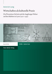 eBook, Wirtschaften als kulturelle Praxis : Die Florentiner Salviati und die Augsburger Welser auf den Märkten in Lyon (1507-1559), Franz Steiner Verlag GmbH