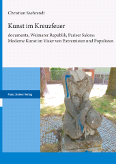 E-book, Kunst im Kreuzfeuer : documenta, Weimarer Republik, Pariser Salons: Moderne Kunst im Visier von Extremisten und Populisten, Franz Steiner Verlag GmbH