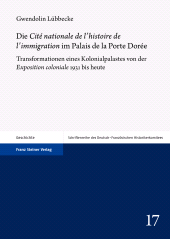 eBook, Die "Cité nationale de l'histoire de l'immigration" im Palais de la Porte Dorée : Transformationen eines Kolonialpalastes von der "Exposition coloniale" 1931 bis heute, Franz Steiner Verlag GmbH