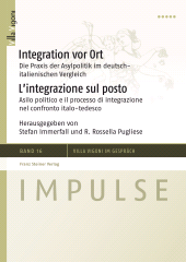 eBook, Integration vor Ort / L'integrazione sul posto : Die Praxis der Asylpolitik im deutsch-italienischen Vergleich / Asilo politico e il processo di integrazione nel confronto italo-tedesco, Franz Steiner Verlag GmbH