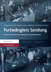 E-book, Furtwänglers Sendung : Essays zum Ethos des deutschen Kapellmeisters, Franz Steiner Verlag GmbH