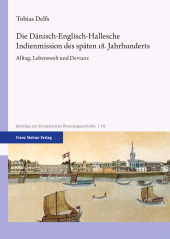 E-book, Die Dänisch-Englisch-Hallesche Indienmission des späten 18. Jahrhunderts : Alltag, Lebenswelt und Devianz, Franz Steiner Verlag GmbH