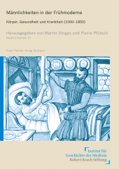 E-book, Männlichkeiten in der Frühmoderne : Körper, Gesundheit und Krankheit (1500-1850), Franz Steiner Verlag GmbH