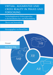 eBook, Virtual, Augmented und Cross Reality in Praxis und Forschung : Technologiebasierte Erfahrungswelten in der beruflichen Aus- und Weiterbildung - Theorie und Anwendung, Franz Steiner Verlag GmbH