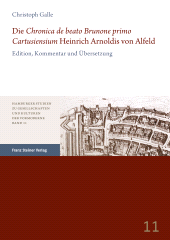 eBook, Die "Chronica de beato Brunone primo Cartusiensium" Heinrich Arnoldis von Alfeld : Edition, Kommentar und Übersetzung, Franz Steiner Verlag GmbH