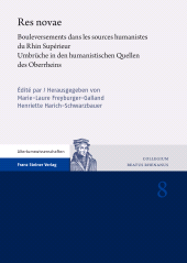 eBook, Res novae : Bouleversements dans les sources humanistes du Rhin Supérieur / Umbrüche in den humanistischen Quellen des Oberrheins, Franz Steiner Verlag GmbH