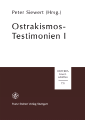 E-book, Ostrakismos-Testimonien I : Die Zeugnisse antiker Autoren, der Inschriften und Ostraka über das athenische Scherbengericht aus vorhellenistischer Zeit (487-322 v.Chr), Franz Steiner Verlag GmbH