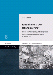 eBook, Humanisierung oder Rationalisierung? : Arbeiter als Akteure im Bundesprogramm "Humanisierung des Arbeitslebens" bei der VW AG, Franz Steiner Verlag GmbH