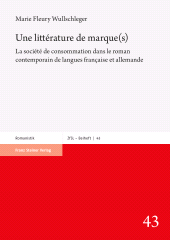eBook, Une littérature de marque(s) : La société de consommation dans le roman contemporain de langues française et allemande, Franz Steiner Verlag GmbH