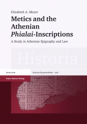E-book, Metics and the Athenian "Phialai"-Inscriptions : A Study in Athenian Epigraphy and Law, Franz Steiner Verlag GmbH