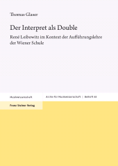 eBook, Der Interpret als Double : René Leibowitz im Kontext der Aufführungslehre der Wiener Schule, Franz Steiner Verlag GmbH