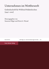 E-book, Unternehmen im Wettbewerb : Gedenkschrift für Wilfried Feldenkirchen (1947-2010), Franz Steiner Verlag GmbH