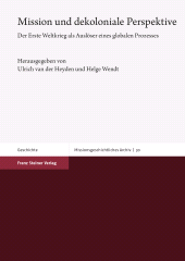 eBook, Mission und dekoloniale Perspektive : Der Erste Weltkrieg als Auslöser eines globalen Prozesses, Franz Steiner Verlag GmbH