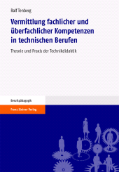 E-book, Vermittlung fachlicher und überfachlicher Kompetenzen in technischen Berufen : Theorie und Praxis der Technikdidaktik, Franz Steiner Verlag GmbH