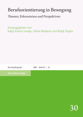 E-book, Berufsorientierung in Bewegung : Themen, Erkenntnisse und Perspektiven, Franz Steiner Verlag GmbH