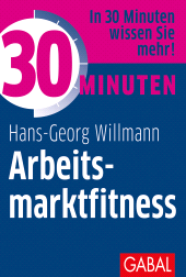 eBook, 30 Minuten Arbeitsmarktfitness, GABAL Verlag