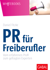 eBook, PR für Freiberufler : Vom erfahrenen Profi zum gefragten Experten, GABAL Verlag