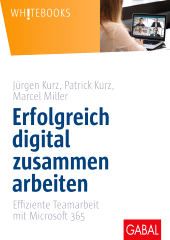 eBook, Erfolgreich digital zusammen arbeiten : Effiziente Teamarbeit mit Microsoft 365, GABAL Verlag