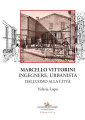E-book, Marcello Vittorini ingegnere, urbanista : dall'uomo alla città, Gangemi