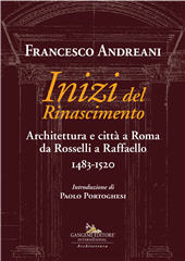 eBook, Inizi del Rinascimento : architettura e città a Roma da Rosselli a Raffaello, 1483-1520, Gangemi