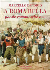eBook, A Roma bella : poesie romanesche e..., De Iorio, Marcello, Gangemi