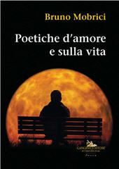 eBook, Poetiche d'amore e sulla vita, Mobrici, Bruno, Gangemi