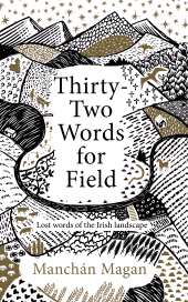 E-book, Thirty-Two Words for Field : Lost Words of the Irish Landscape, Gill Books