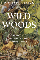 E-book, Wildwoods : The Magic of Ireland's Native Woodlands, Gill Books
