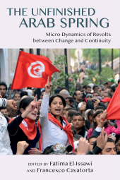 E-book, The Unfinished Arab Spring : Micro-Dynamics of Revolts between Change and Continuity, Gingko