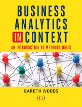 E-book, Business Analytics in Context : An Introduction to Mathematical Methodologies, Goodfellow Publishers